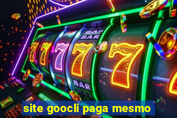 site goocli paga mesmo